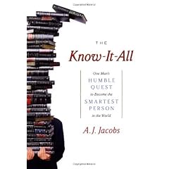 The Know-it-all: One Man's Humble Quest to Become the Smartest Person in the World