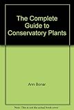 The complete guide to conservatory plants