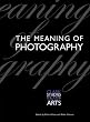 The Meaning of Photography (Clark Studies in the Visual Arts)