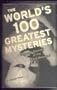 The World's 100 Greatest Mysteries