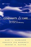 Covenants and Care
 Boundaries in Life
 Faith and Ministry,
Gary Harbaugh