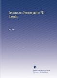 Lectures on Homeopathic Philosophy.
