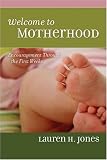 Welcome to Motherhood: Encouragement Through the First Weeks