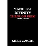 Manifest Divinity Through Reiki