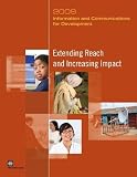 Information and Communications for Development 2009: Extending Reach and Increasing Impact