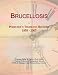 Brucellosis: Webster's Timeline History, 1855 - 2007
