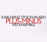 Stockhausen: Plus-Minus (Refrain No. 11, Kreuzspiel No. 1/7, Plus Minus No. 14)