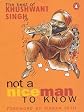 Not a Nice Man to Know: The Best of Khushwant Singh