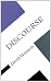 Discourse (Concepts in the Social Sciences)