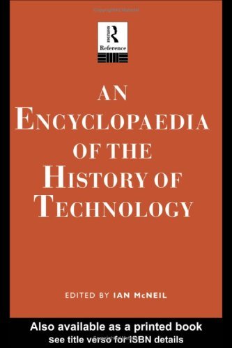 An Encyclopedia of the History of Technology (Routledge Companion Encyclopedias)