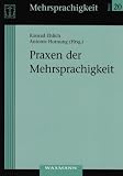 Praxen der Mehrsprachigkeit - Konrad Ehlich, Antonie Hornung