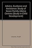 Advice, guidance and assistance : a study of seven Family Advice Centres