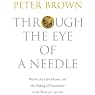 Through the Eye of a Needle: Wealth, the Fall of Rome, and the Making of Christianity in the West, 350-550 AD