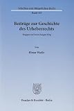 Produkt-Bild: Beitr&auml;ge zur Geschichte des Urheberrechts: Etappen auf einem langen Weg