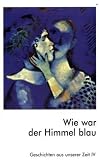 Wie war der Himmel blau