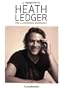 A Tribute to Heath Ledger: The Illustrated Biography
