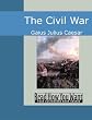 The Civil War: With the anonymous Alexandrian, African, and Spanish Wars  (Oxford World's Classics)