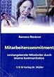 Mitarbeitercommitment: Leistungsbereite Mitarbeiter durch interne Kommunikation