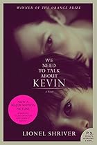 We Need to Talk About Kevin tie-in: A Novel We Need to Talk About Kevin tie-in: A Novel
