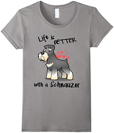 Women's Life's Better with a schnauzer T-Shirt Medium Slate