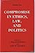 Compromise in Ethics, Law and Politics: Nomos 21 (NOMOS Series)