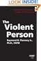 The Violent Person: Professional Risk Management Strategies for Safety and Care