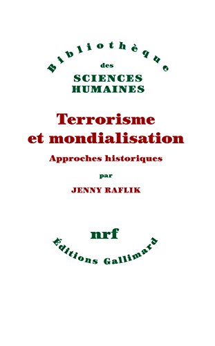 Terrorisme et mondialisation. Approches historiques Terrorisme et mondialisation. Approches historiques