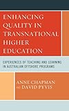 Enhancing quality in transnational higher education : experiences of teaching and learning in Australian offshore programs