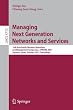 Managing Next Generation Networks and Services: 10th Asia-Pacific Network Operations and Management Symposium, APNOMS 2007, Sapporo, Japan, October ... Networks and Telecommunications)