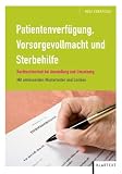 Patientenverf�gung,Vorsorgevollmacht und Sterbehilfe: Rechtssicherheit bei Ausstellung und Umsetzung - Rolf Coeppicus