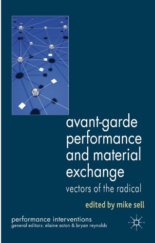 Avant-Garde Performance and Material Exchange: Vectors of the Radical (Performance Interventions)