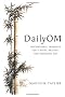 Daily Om: Inspirational Thoughts for a Happy, Healthy, and Fulfilling Day