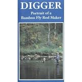 Digger: Portrait of a Bamboo Fly Rod Maker