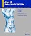 Atlas of Gynecological Surgery: Including Breast Surgery and Related Urologic and Intestinal Surgical Operations