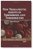 New Therapeutic Agents in Thrombosis and Thrombolysis, Third Edition (Fundamental and Clinical Cardiology)