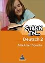 Stark in Deutsch. Das Sprachlesebuch 2. Arbeitsheft. Sonderschule