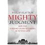 Mighty Judgment: How the Supreme Court of Canada R&hellip by Philip Slayton