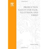Production Safety for Film, Television and Video