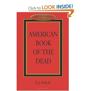 American Book of the Dead E. J. Gold, Claudio Naranjo MD and Dr. John C. Lilly