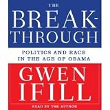 Breakthrough: Politics and Race in the Age of Obama