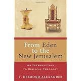 from eden to the new jerusalem an introduction to biblical theology