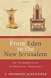 From Eden to the new Jerusalem : exploring God's plan for life on earth