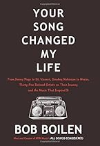 Your Song Changed My Life: From Jimmy Page to St. Vincent, Smokey Robinson to Hozier, Thirty-Five Beloved Artists on Their Journey and the Music That Inspired It Your Song Changed My Life: From Jimmy Page to St. Vincent, Smokey Robinson to Hozier, Thirty-Five Beloved Artists on Their Journey and the Music That Inspired It
