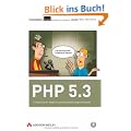 PHP 5.3: Dynamische Websites professionell programmieren
