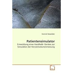Patientensimulator: Entwicklung eines Handheld- Ger�tes zur Simulation der Herzzeitvolumenmessung