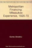 Metropolitan financing : the Milwaukee experience, 1920-1970