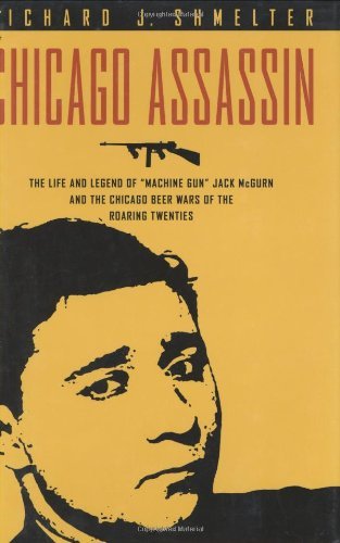 Chicago Assassin: The Life and Legend of Machine Gun