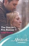Harlequin Medical - Large Print - The Doctor's Fire Rescue (Harlequin Medical - Large Print)