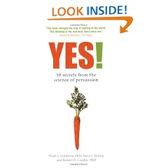 Yes! 50 Secrets from the Science of Persuasion