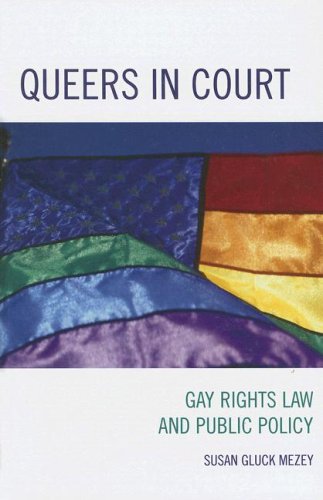 Queers in Court: Gay Rights Law and Public Policy
